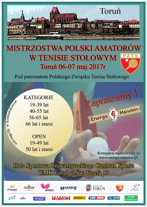 Plakat turnieju Mistrzostwa Polski Amatorów w tenisie stołowym pod patronatem Polskiego Związku Tenisa Stołowego Toruń 06-07.05.2017
