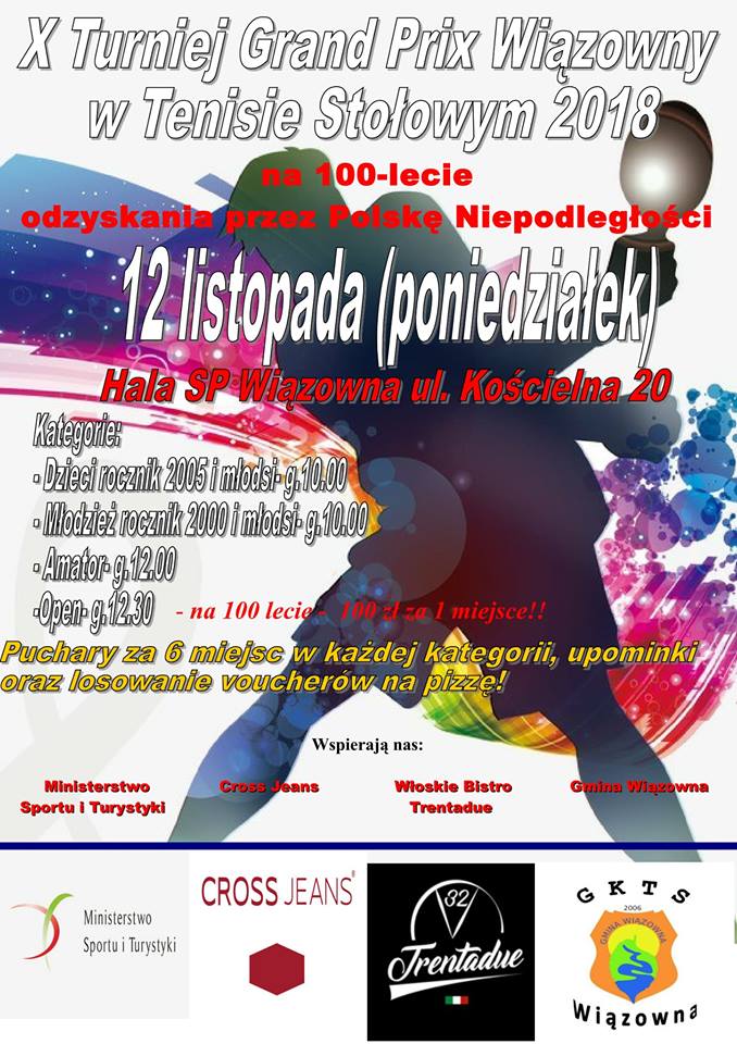 Plakat turnieju  X Turniej Grand Prix Wiązowny w Tenisie Stołowym 2018 - ruszamy 9 września! na 100 lecie odzyskania Niepodległości
