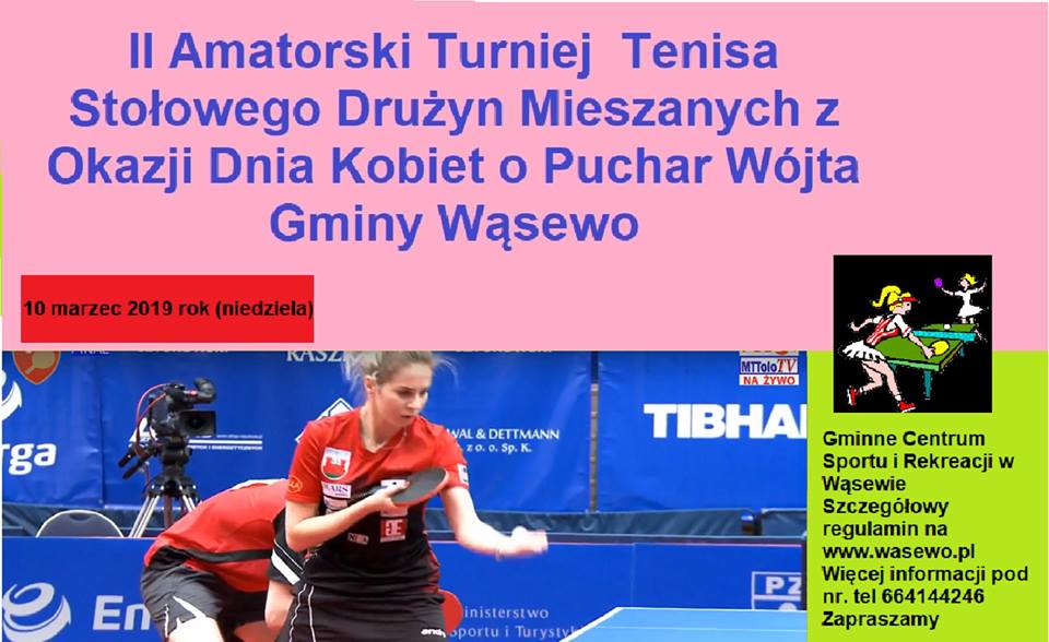 Plakat turnieju II Amatorski Turniej Tenisa Stołowego Drużyn Mieszanych z Okazji Dnia Kobiet o Puchar Wójta Gminy Wąsewo
