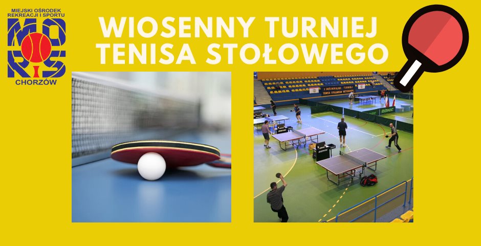 Plakat turnieju Wiosenny Turniej Tenisa Stołowego- Chorzów