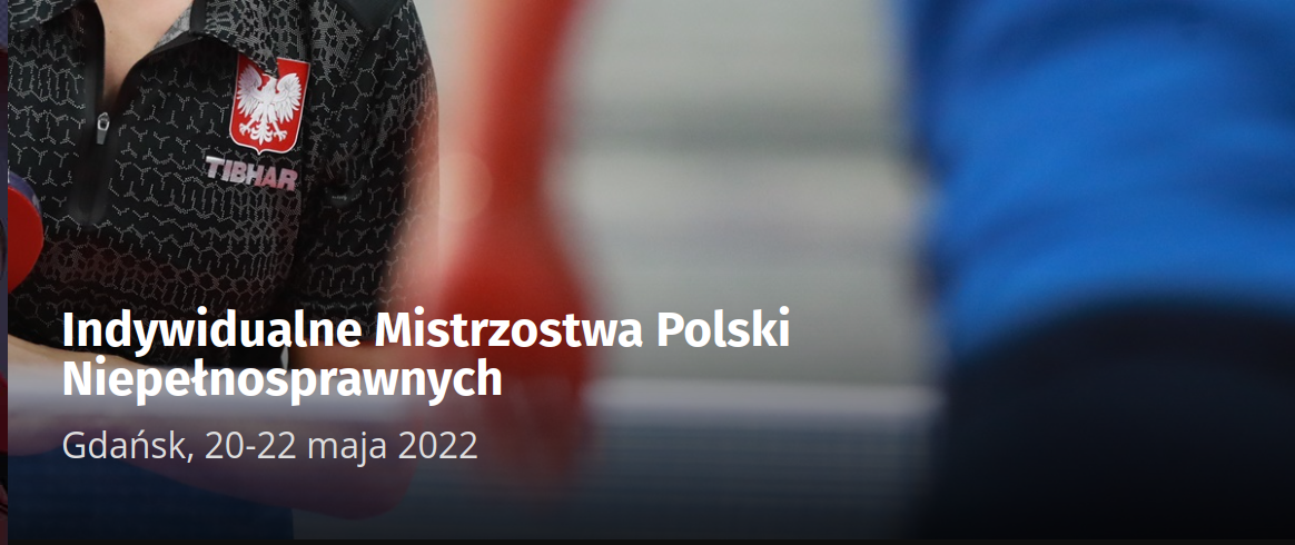 Plakat turnieju Indywidualne Mistrzostwa Polski Niepełnosprawnych - Gdańsk, 20-22 maja 2022