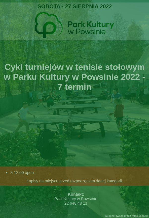 Plakat turnieju Cykl turniejów w tenisie stołowym w Parku Kultury w Powsinie 2022 - 7  termin