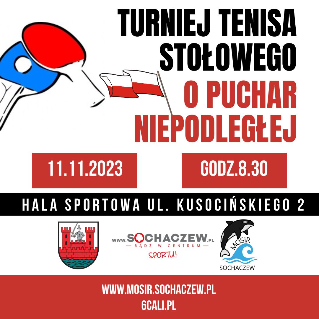 Plakat turnieju Turniej Tenisa Stołowego o Puchar Niepodległej - Grand Prix Sochaczewa w Tenisie Stołowym - IV turniej klasyfikacyjny