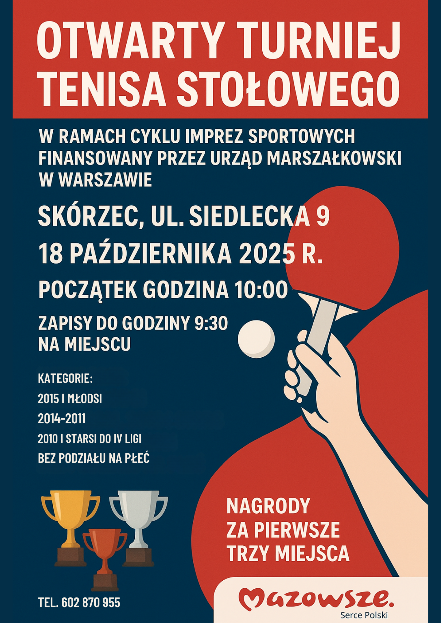 Plakat turnieju OTWARTY TURNIEJ TENISA STOŁOWEGO W RAMACH CYKLU IMPREZ SPORTOWYCH FINANSOWANY PRZEZ URZĄD MARSZAŁKOWSKI W WARSZAWIE